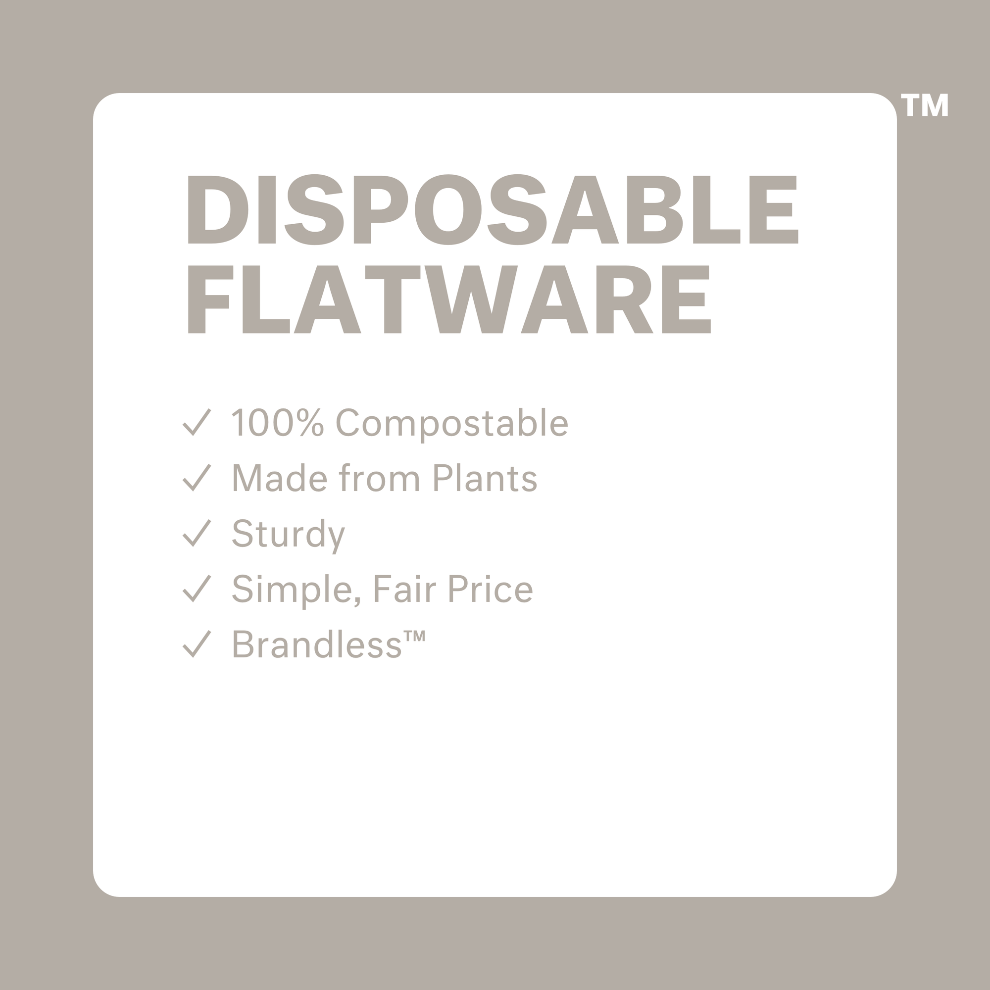 Disposable flatware: 100% compostable, made from plants, brandless.  24 count: 8 spoons, 8 knives, 8 forks.