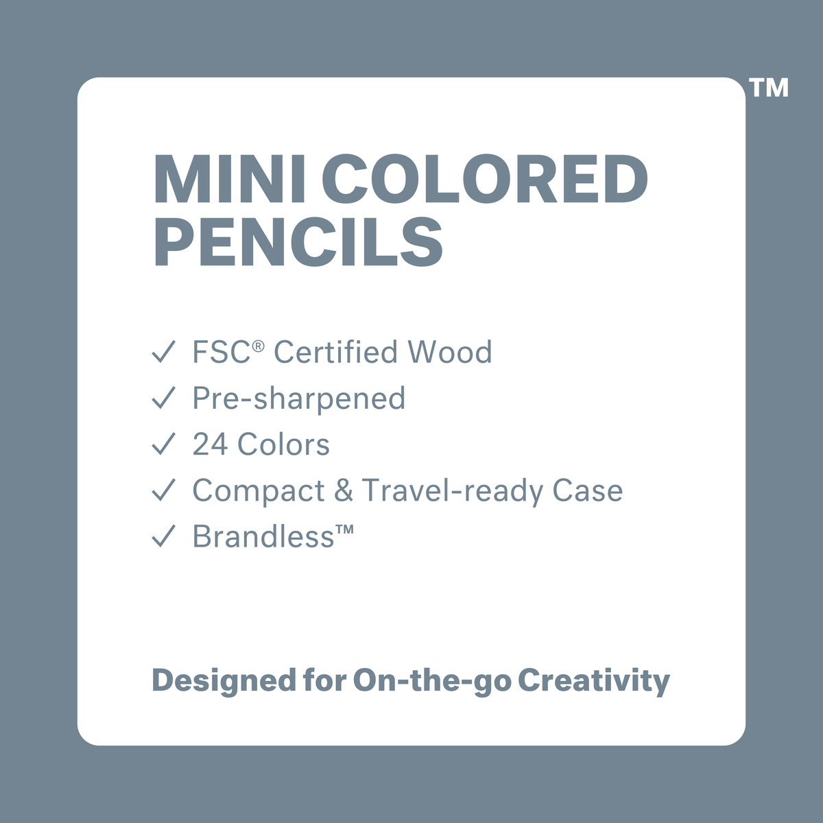 Mini Colored Pencils. FSC certified wood. Pre-sharpened. 24 colors, Compact &amp; travel-ready case. Brandless. Designed for on-th-go creativity.