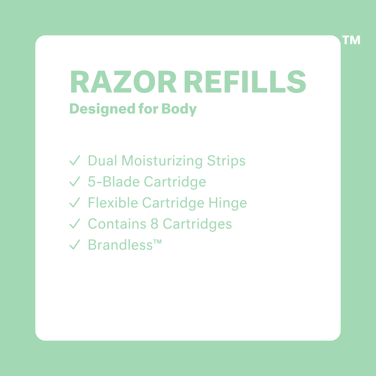 Razor Refills, Designed for body. Dual moisturizing strips, 5-blade cartridge, flexible cartridge hinge, contains 8 cartridges, brandless.