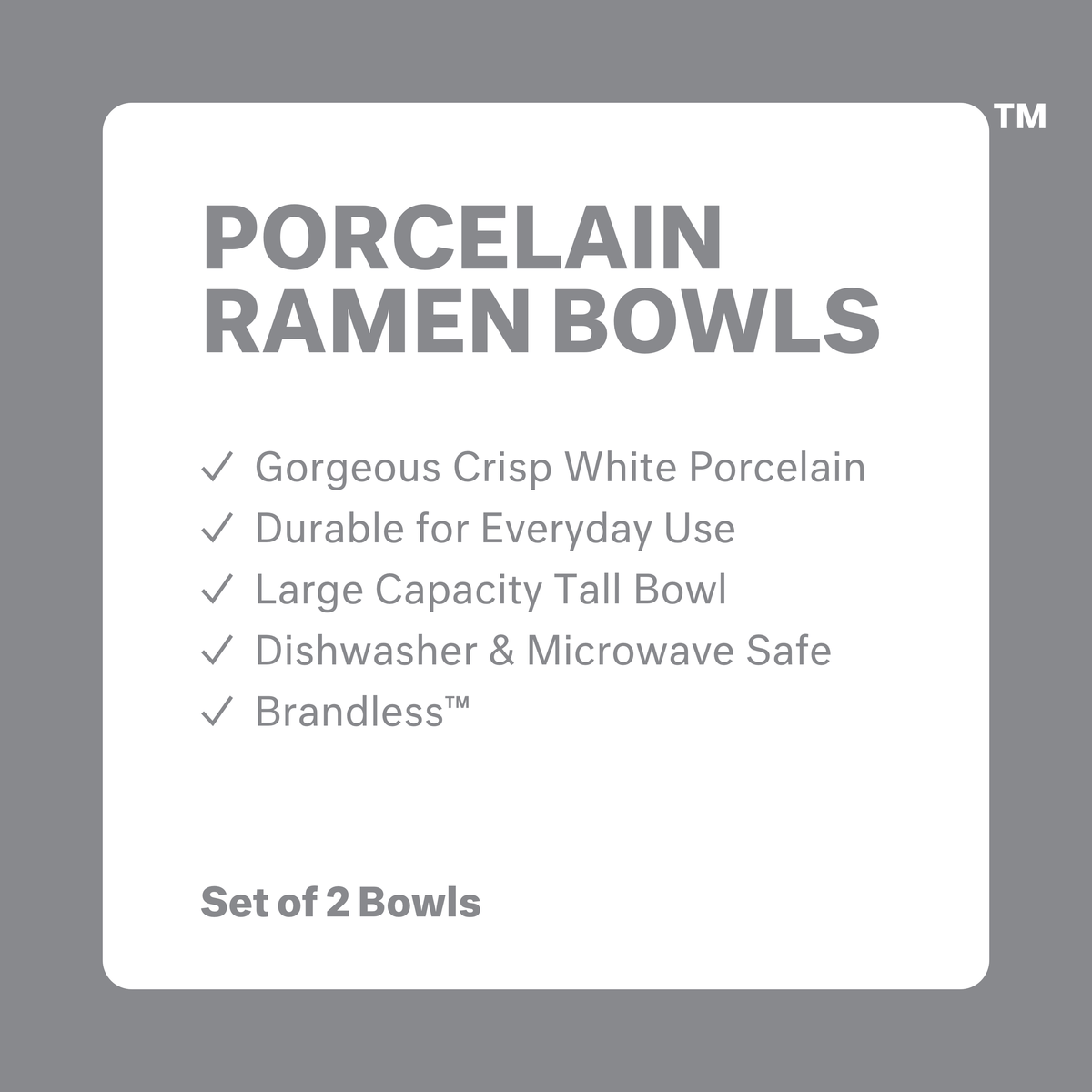 Porcelain Ramen Bowls: gorgeous crisp white porcelain, durable for everyday use, large capacity tall bowl, dishwasher and microwave safe, Brandless. Set of 2 bowls.