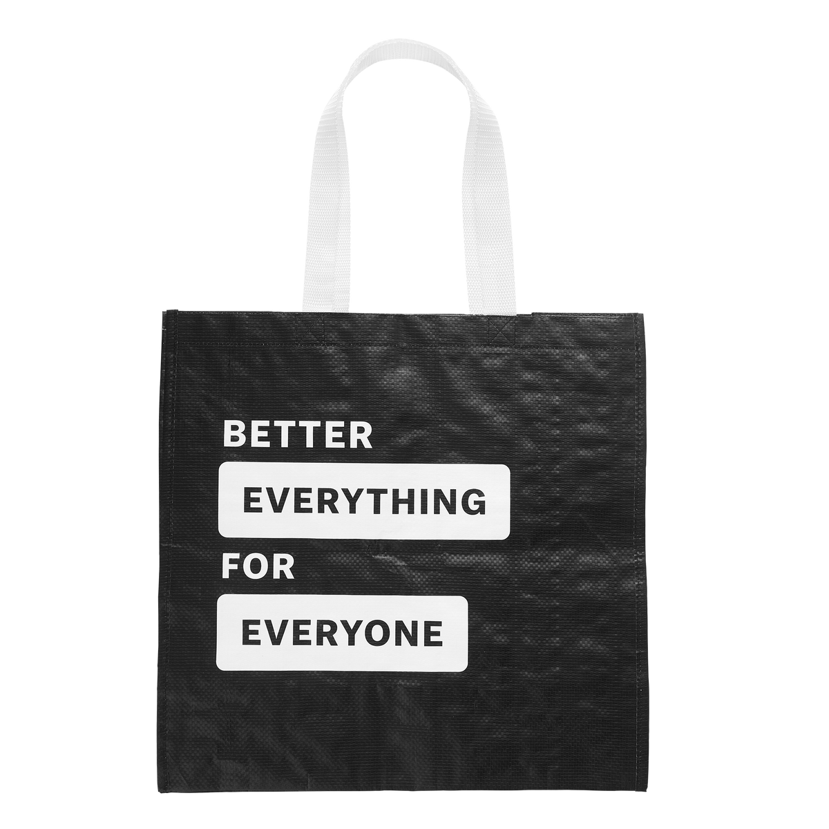Side view, black bag, slogan: better everything for everyone.
